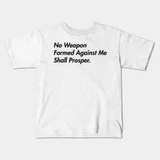 No Weapon Shall Prosper Kids T-Shirt